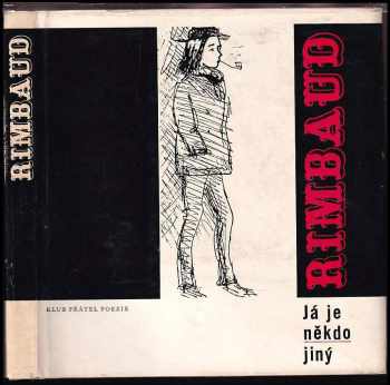 Arthur Rimbaud: Já je někdo jiný