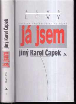 Já jsem jiný Karel Čapek : odyssea profesionálního vězně - Alan Levy, Karel Čapek (2001, Primus) - ID: 361667