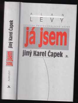 Já jsem jiný Karel Čapek : odyssea profesionálního vězně - Alan Levy, Karel Čapek (2001, Primus) - ID: 486278