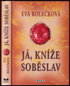 Eva Rolečková: Já, kníže Soběslav