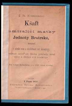 Jan Amos Komenský: J.A. Komenského Kšaft umírající matky Jednoty Bratrské