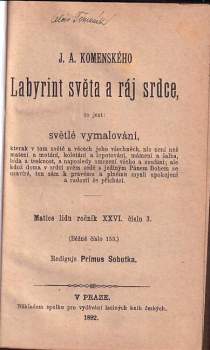 Jan Amos Komenský: J.A. Komenského Labyrint světa a ráj srdce, to jest, Světlé vymalování, kterak v tom světě a věcech jeho všechněch nic není než matení a motání, kolotání a lopotování, mámení a šalba, bída a tesknost, a naposledy omrzení všeho a zoufání; ale kdož doma v srdci svém sedě s jediným Pánem Bohem se uzavírá, ten k pravému a plnému mysli upokojení a radosti že přichází