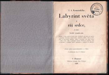 Jan Amos Komenský: J.A. Komenského Labyrint světa a ráj srdce, to jest, Světlé vymalování, kterak v tom světě a věcech jeho všechněch nic není než matení a motání, kolotání a lopotování, mámení a šalba, bída a tesknost a naposledy omrzení všeho a zoufání