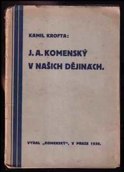 Kamil Krofta: JA. Komenský v našich dějinách - otisk řeči pronesené ... dne 30. března 1930 ...].