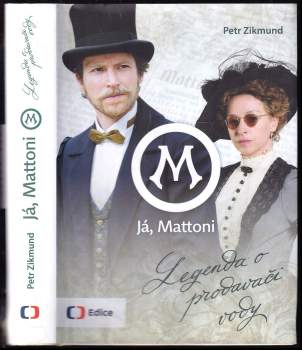 Petr Zikmund: Já, Mattoni