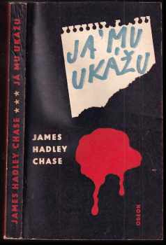 Já mu ukážu - James Hadley Chase (1974, Odeon) - ID: 851861