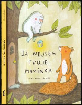 Já nejsem tvoje maminka