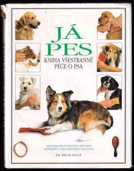 Bruce Fogle: Já pes - Kniha všestranné péče o psa