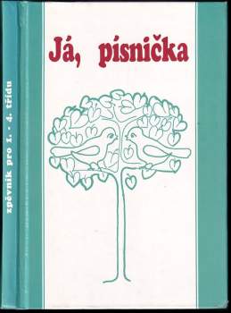 Já, písnička : pro 1.-4. třídu : zpěvník pro žáky základních škol - 1. díl