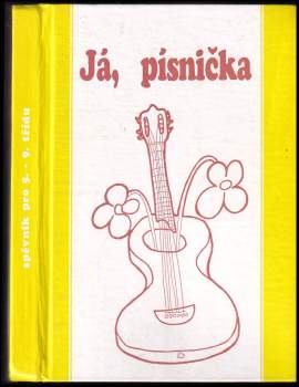 Já, písnička : zpěvník pro žáky základních škol : pro 5.-9. třídu - 2. díl