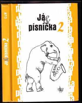 Já & písníčka : 2 - zpěvník pro žáky základích škol (2011, G & W) - ID: 2251831