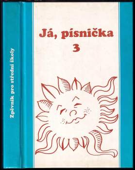 Já, písnička : 3. díl - zpěvník pro žáky středních škol (1995, Music Cheb) - ID: 4140061