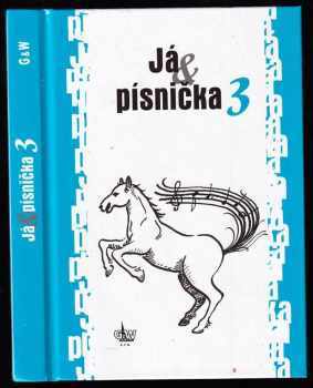 Já & písnička 3 : zpěvník pro žáky základních škol - Jiří Macek, Soňa Kozáková (2011, G & W) - ID: 756631
