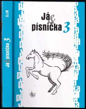 Já & písnička 3 : zpěvník pro žáky základních škol - Jiří Macek, Soňa Kozáková (2011, G & W) - ID: 746254