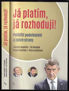 Já platím, já rozhoduji? - Političtí podnikatelé a jejich strany