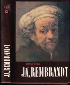 David Weiss: Já, Rembrandt
