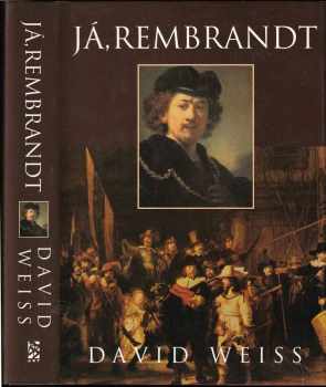 David Weiss: Já, Rembrant