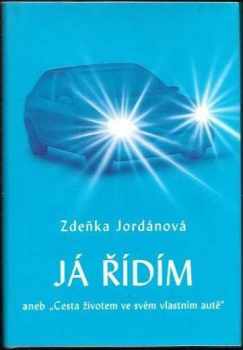 Já řídím, aneb, "Cesta životem ve svém vlastním autě"