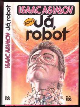Isaac Asimov: Já, robot