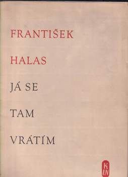 František Halas: Já se tam vrátím