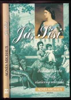 Agnès Michaux: Já, Sisi