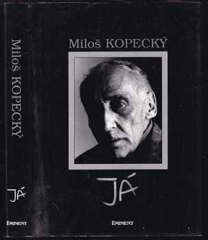 Já : Soukromý život Miloše Kopeckého