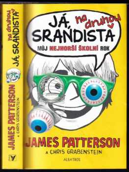 James Patterson: Já, srandista na druhou : můj nejhorší školní rok