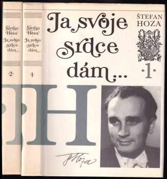 Ja svoje srdce dám : Díl 1-2 - Štefan Hoza, Štefan Hoza, Štefan Hoza (1989, Slovenský spisovateľ) - ID: 643082