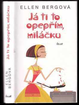 Ellen Berg: Já ti to opepřím, miláčku