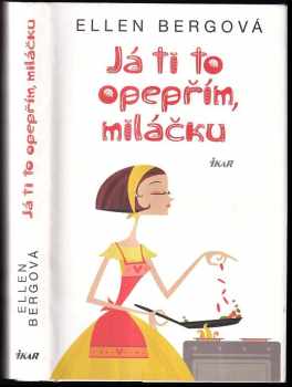 Ellen Berg: Já ti to opepřím, miláčku