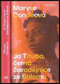 Maryse Condé: Já Tituba, černá čarodějnice ze Salemu