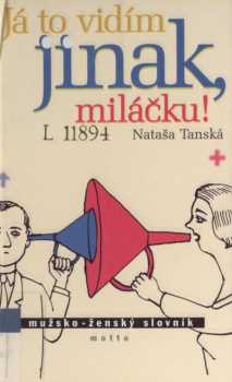 Já to vidím jinak, miláčku!