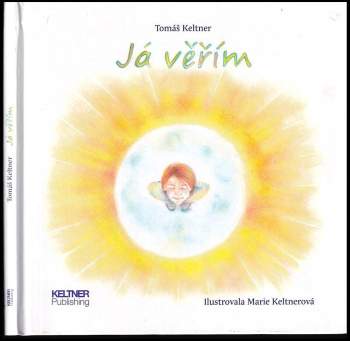 Tomáš Keltner: Já věřím