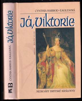 Já, Viktorie : memoáry britské královny - Cynthia Harrod-Eagles (1998, Brána) - ID: 774968