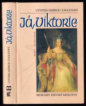 Já, Viktorie : memoáry britské královny - Cynthia Harrod-Eagles (1998, Brána) - ID: 650835