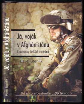 Pavel Stehlík: Já, voják v Afghánistánu