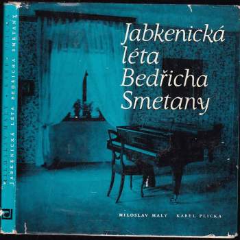 Miloslav Malý: Jabkenická léta Bedřicha Smetany