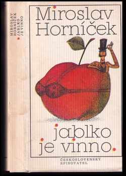 Jablko je vinno - Miroslav Horníček (1979, Československý spisovatel) - ID: 253087
