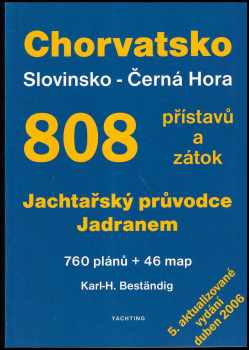 Karl-Heinz Beständig: Jachtařský průvodce Jadranem 808 přístavů a zátok Chorvatsko - Slovinsko - Černá Hora