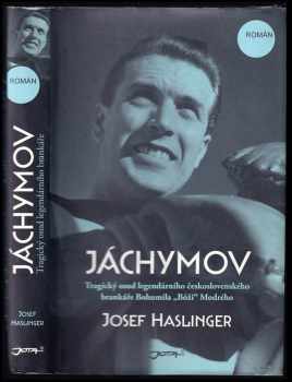 Jáchymov : tragický osud legendárního československého brankáře Bohumila 