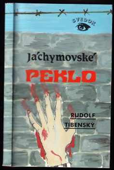 Jáchymovské peklo - Rudolf Tibenský (1991, Nezávislosť) - ID: 531446