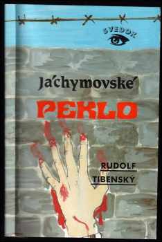 Jáchymovské peklo - Rudolf Tibenský (1991, Nezávislosť) - ID: 543288