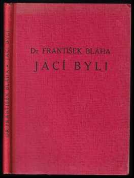 František Bláha: Jací byli