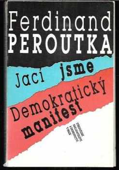 Ferdinand Peroutka: Jací jsme - Demokratický manifest