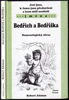 Jací jsou, k čemu jsou předurčeni a kam míří nositelé jmen Bedřich a Bedřiška