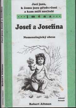 Robert Altman: Jací jsou, k čemu jsou předurčeni a kam míří nositelé jména Josef a Josefína - Nomenologický obraz