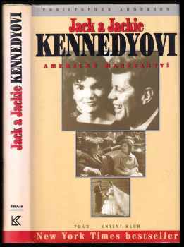 Jack a Jackie Kennedyovi : americké manželství - Christopher P Andersen (1997, Práh) - ID: 481357