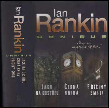 Jack na odstřel ; Černá kniha ; Příčiny smrti : Ian Rankin omnibus : v hlavní roli inspektor Rebus