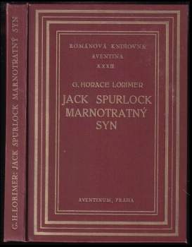 George Horace Lorimer: Jack Spurlock, marnotratný syn