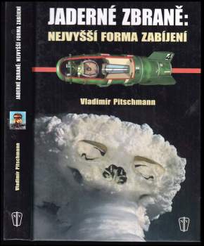 Jaderné zbraně: nejvyšší forma zabíjení